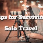 Tips for Surviving Solo Travel