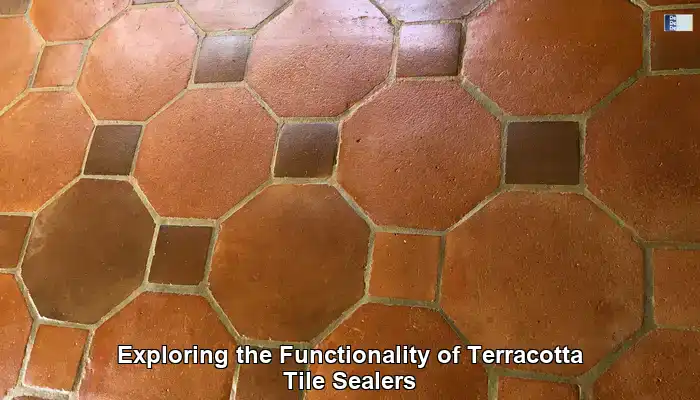Understanding the Significance of Terracotta Tile Sealers in Home Care